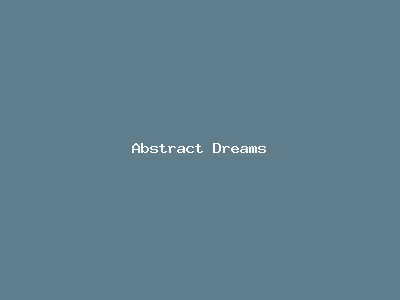 Abstract Dreams